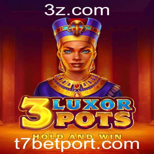 Descubra o Fascinante Mundo do Jogo 3LuxorPots e a Estratégia T7 Bet